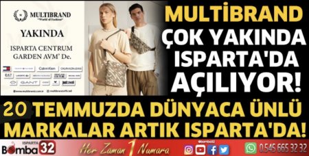 Multibrand çok yakında Isparta'da açılıyor! 