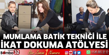 Mumlama Batik Tekniği ile İkat Dokuma Atölyesi