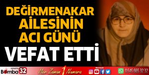 Münevver Değirmenakar vefat etti