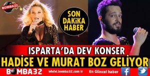 MURAT BOZ VE HADİSE ISPARTA'YA GELİYOR