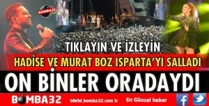 MURAT BOZ VE HADİSE ISPARTA'YI SALLADI