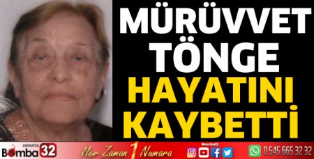 Mürüvvet Tönge hayatını kaybetti