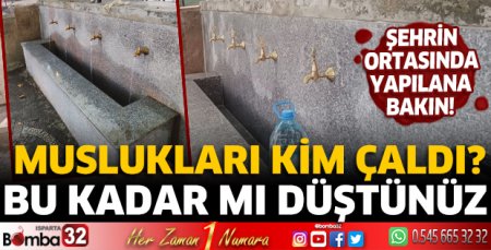 Muslukları kim çaldı?