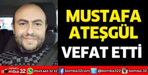 Mustafa Ateşgül vefat etti