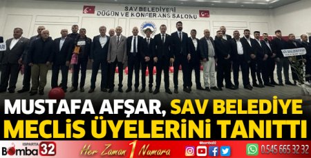 Mustafa Avşar Sav Belediye Meclis Üyelerini tanıttı