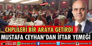 MUSTAFA CEYHAN'DAN İFTAR YEMEĞİ