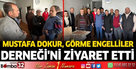 Mustafa Dokur, Görme Engelliler Derneği'ni ziyaret etti