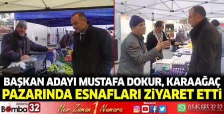 Mustafa Dokur, Karaağaç Pazarında esnafları ziyaret etti