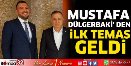Mustafa Dülgerbaki' den ilk temas geldi