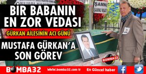 MUSTAFA GÜRKAN SON YOLCULUĞUNA UĞURLANDI