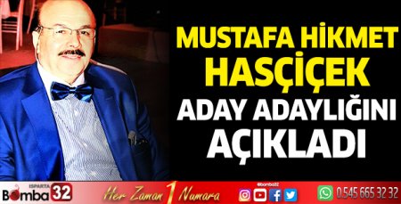 Mustafa Hikmet Hasçiçek aday adaylığını açıkladı