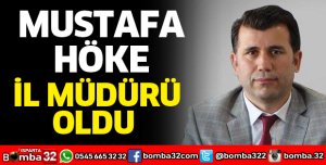 MUSTAFA HÖKE İL MÜDÜRÜ OLDU