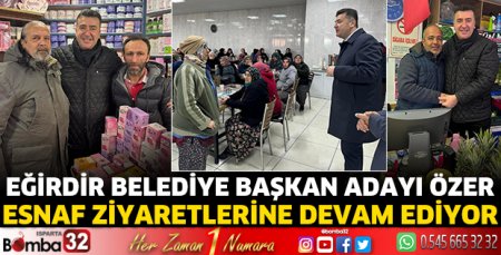 Mustafa Özer esnaf ziyaretlerine devam ediyor