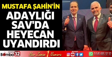 Mustafa Şahin'in adaylığı heyecan yarattı