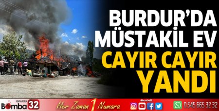 Müstakil ev cayır cayır yandı