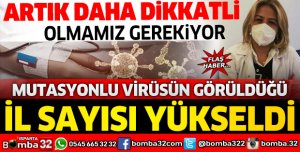 MUTASYONLU VİRÜSÜN GÖRÜLDÜĞÜ İL SAYISI 23'E YÜKSELDİ
