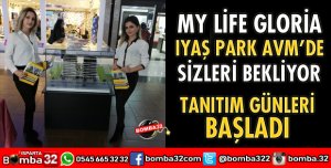 MY LİFE GLORİA IYAŞ PARK AVM’DE SİZLERİ BEKLİYOR