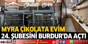 Myra Çikolata Evim 24. Şubesini Burdur'da açtı