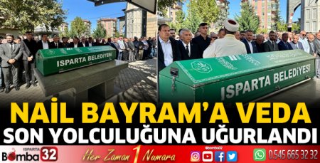 Nail Bayram, son yolculuğuna uğurlandı