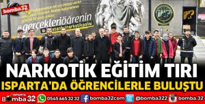 NARKOTİK EĞİTİM TIRI ISPARTA’DA EĞİTİM VERDİ