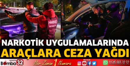 Narkotik uygulamalarında araçlara ceza yağdı