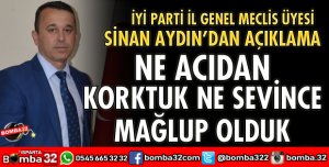 NE ACIDAN KORKTUK NE SEVİNCE MAĞLUP OLDUK