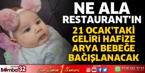 Ne Ala Restaurantın 21 Ocak’taki Geliri Arya Bebeğe bağışlanacak
