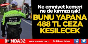NE EMNİYET KEMERİ NE KIRMIZI IŞIK!
