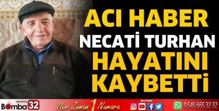 Necati Turhan hayatını kaybetti
