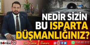 Nedir sizin bu Isparta düşmanlığınız?