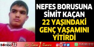 Nefes borusuna simit kaçan 22 yaşındaki genç hayatını kaybetti