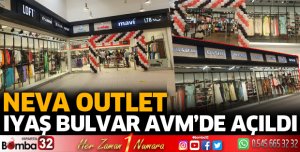 Neva Outlet Iyaş Bulvar Avm’de açıldı
