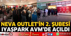 NEVA OUTLET'İN 2. ŞUBESİ IYAŞPARK AVM’DE AÇILDI