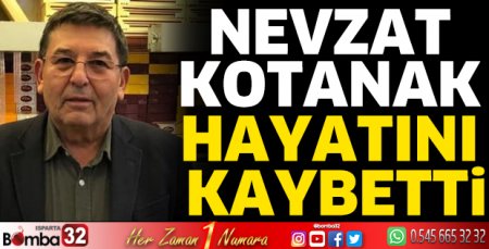 Nevzat Kotanak hayatını kaybetti