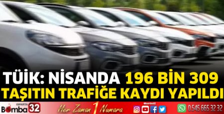 Nisanda 196 bin 309 taşıtın trafiğe kaydı yapıldı