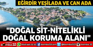 NİTELİKLİ DOĞAL KORUMA ALANI İLAN EDİLDİ