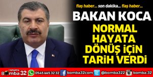 Normal hayata dönüş için tarih verdi