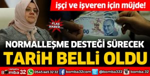 Normalleşme desteği sürecek: Tarih belli oldu...