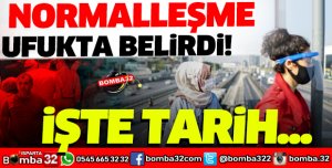 NORMALLEŞME UFUKTA BELİRDİ! İŞTE TARİH..