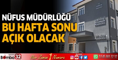 Nüfus Müdürlüğü bu hafta sonu açık olacak