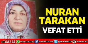 NURAN TARAKAN VEFAT ETTİ