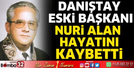 Nuri Alan hayatını kaybetti