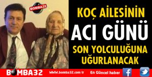 NURİ KOÇ ANNESİNİ KAYBETTİ