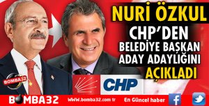 NURİ ÖZKUL CHP'DEN BELEDİYE BAŞKAN ADAY ADAYI OLDU