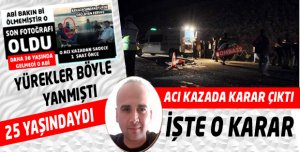 O ACI   KAZADA KARAR ÇIKTI !