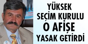 O AFİŞE YASAK GELDİ