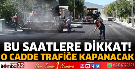 O cadde trafiğe kapanacak