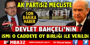 O CADDENİN İSMİ ARTIK DEVLET BAHÇELİ OLDU