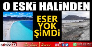 O ESKİ HALİNDEN ESER YOK ŞİMDİ