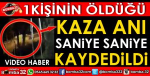 O KAZA GÜVENLİK KAMERALARINA BÖYLE YANSIDI